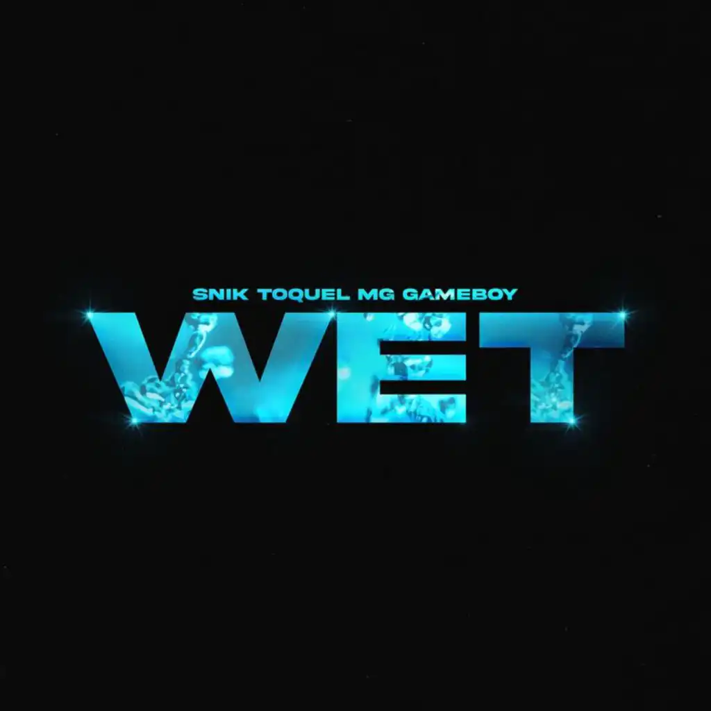 Wet (feat. GAMEBOY)