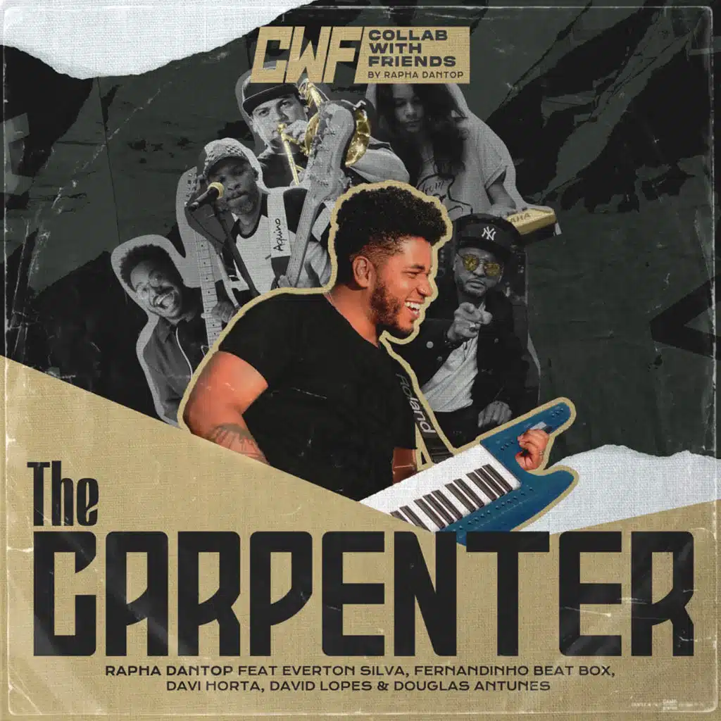 The Carpenter: Collab With Friends (feat. Fernandinho Beat box, Douglas Antunes, David Lopes, Davi Horta & Everton Silva)