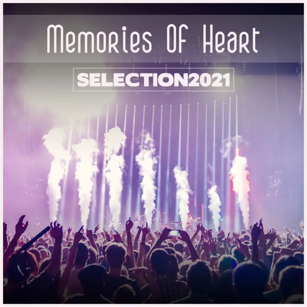 Memories Of Heart Selection 2021