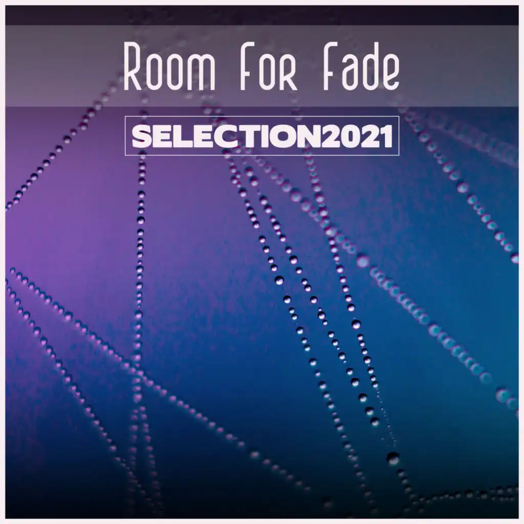 Room For Fade Selection 2021