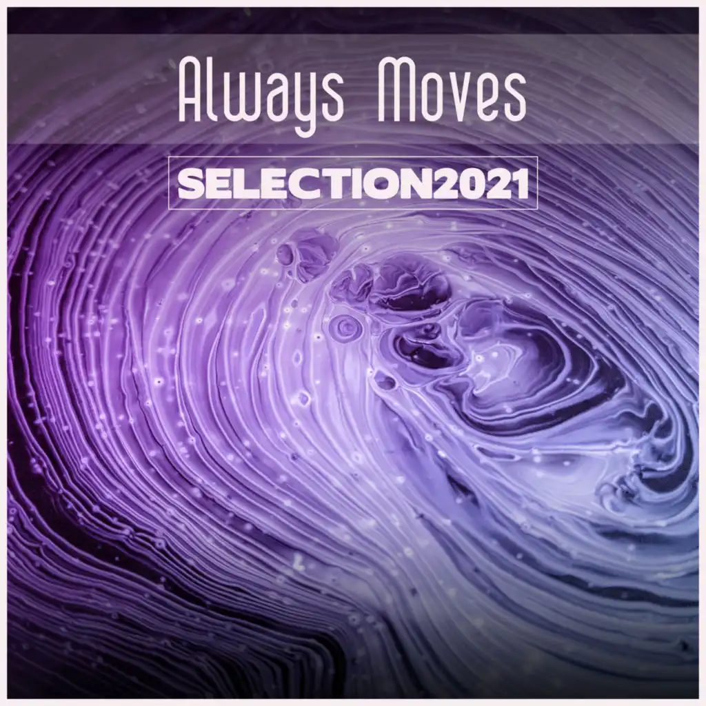 Always Moves Selection 2021