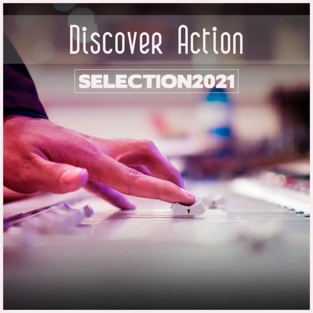Discover Action Selection 2021