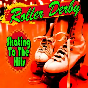 Roller Derby - Skating To The Hits