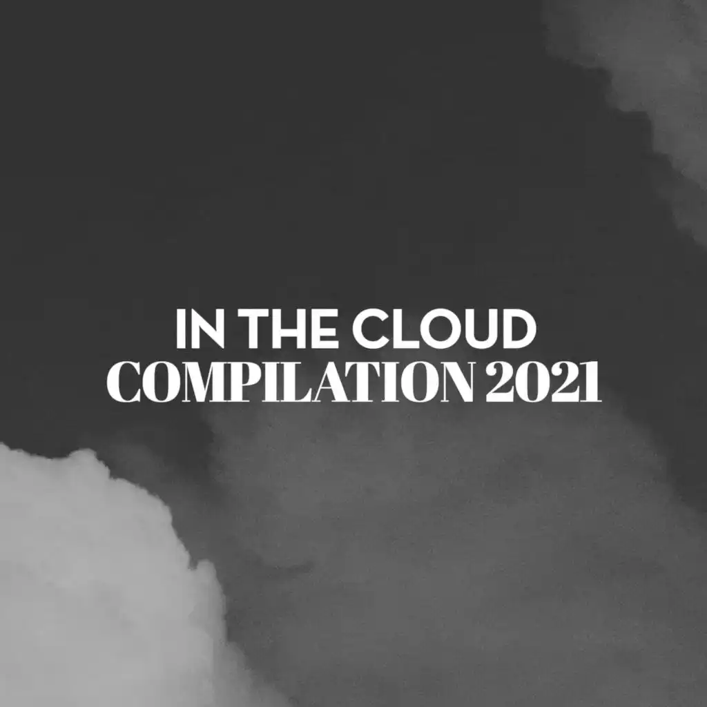IN THE CLOUD COMPILATION 2021