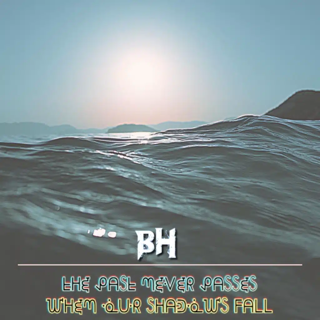 The Past Never Passes When Our Shadows Fall.