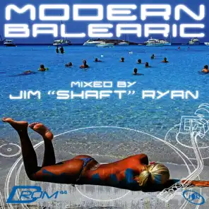 Modern Balearic (Mixed by Jim 'Shaft' Ryan)