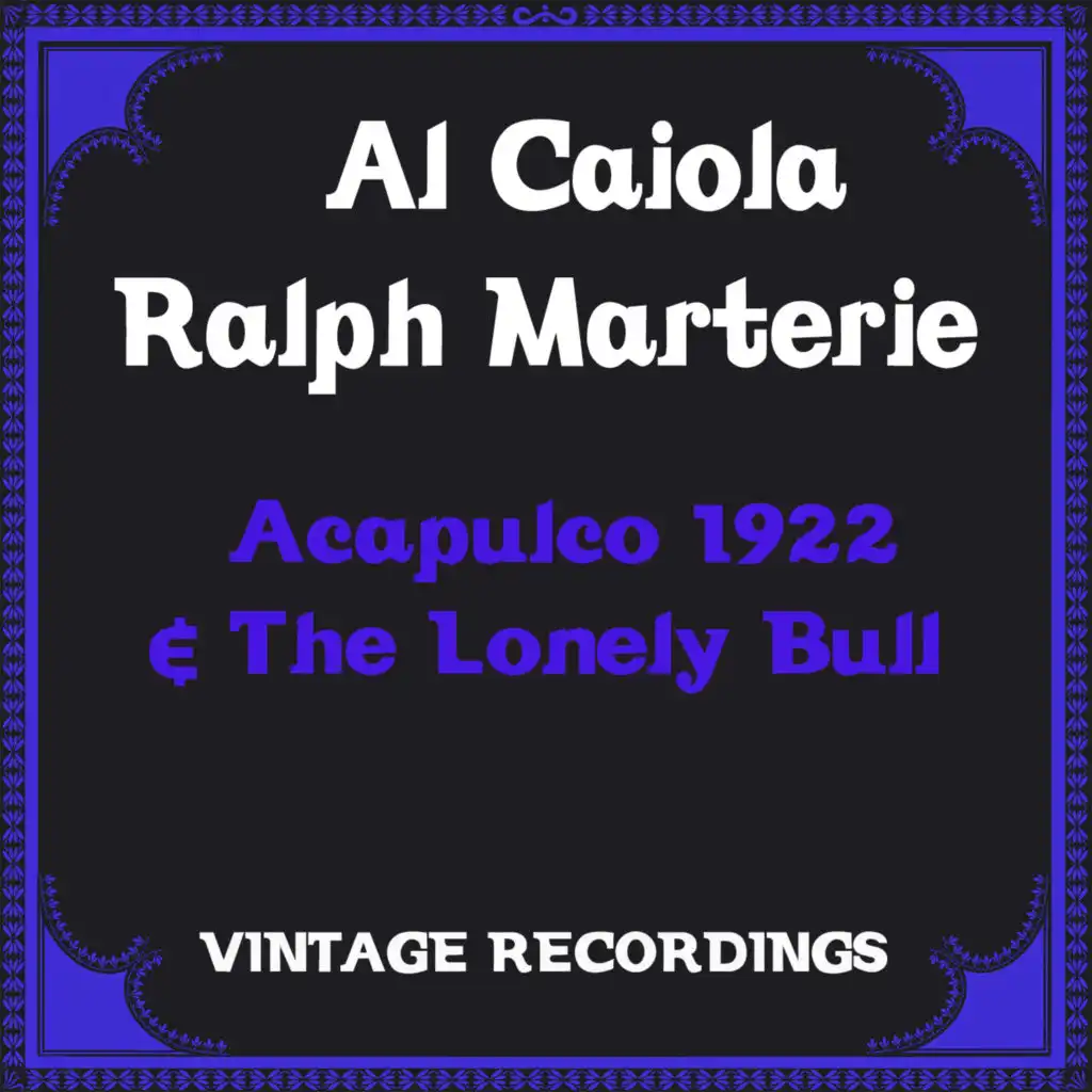 Acapulco 1922 & the Lonely Bull (Hq Remastered)