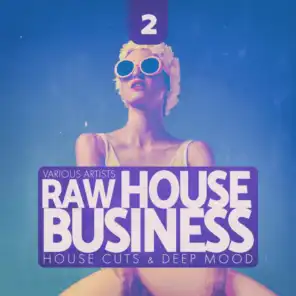 Raw House Business, Vol. 2