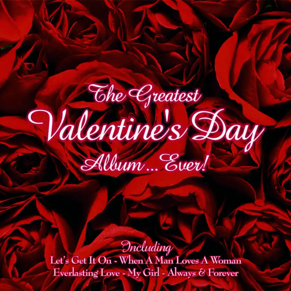 The Greatest Valentine'S Day Album…Ever!