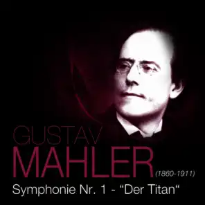 Symphonie Nr. 1 D-Dur: "Der Titan" - Stürrmisch bewegt