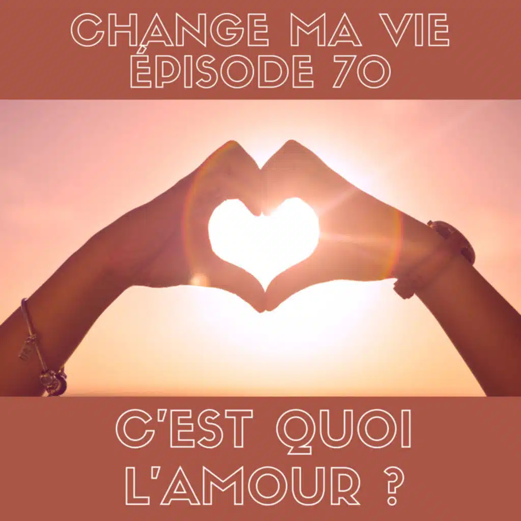 (070) C'est quoi l'amour ?