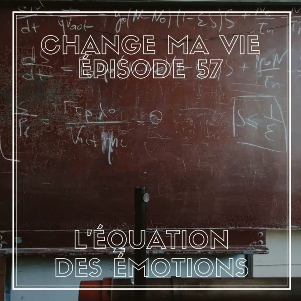 (057) L'Équation des émotions