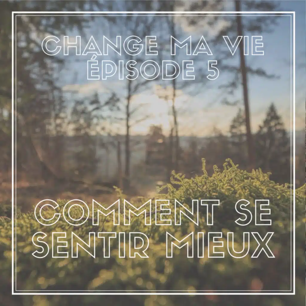 (005) Comment se sentir mieux