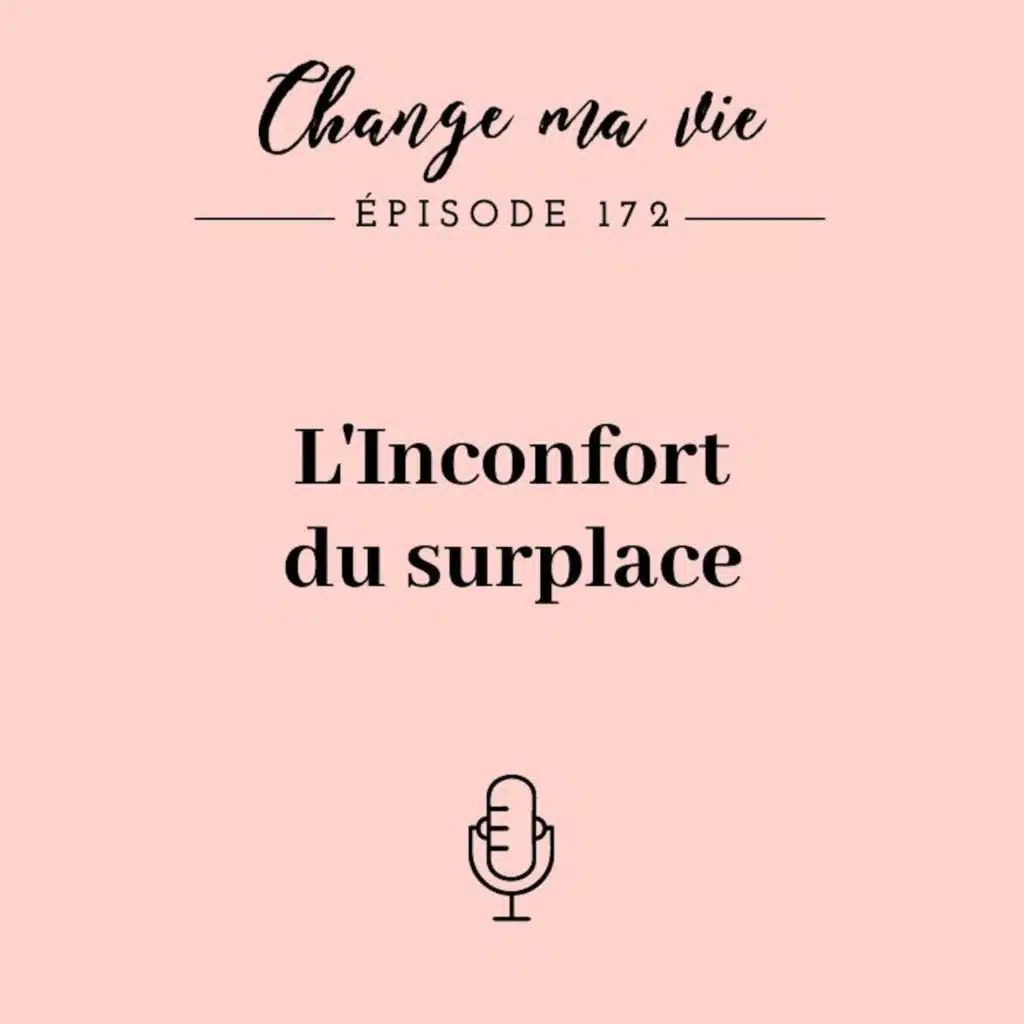 (172) L’Inconfort du surplace