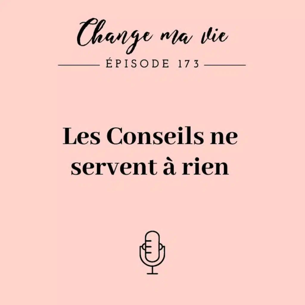 (173) Les Conseils ne servent à rien