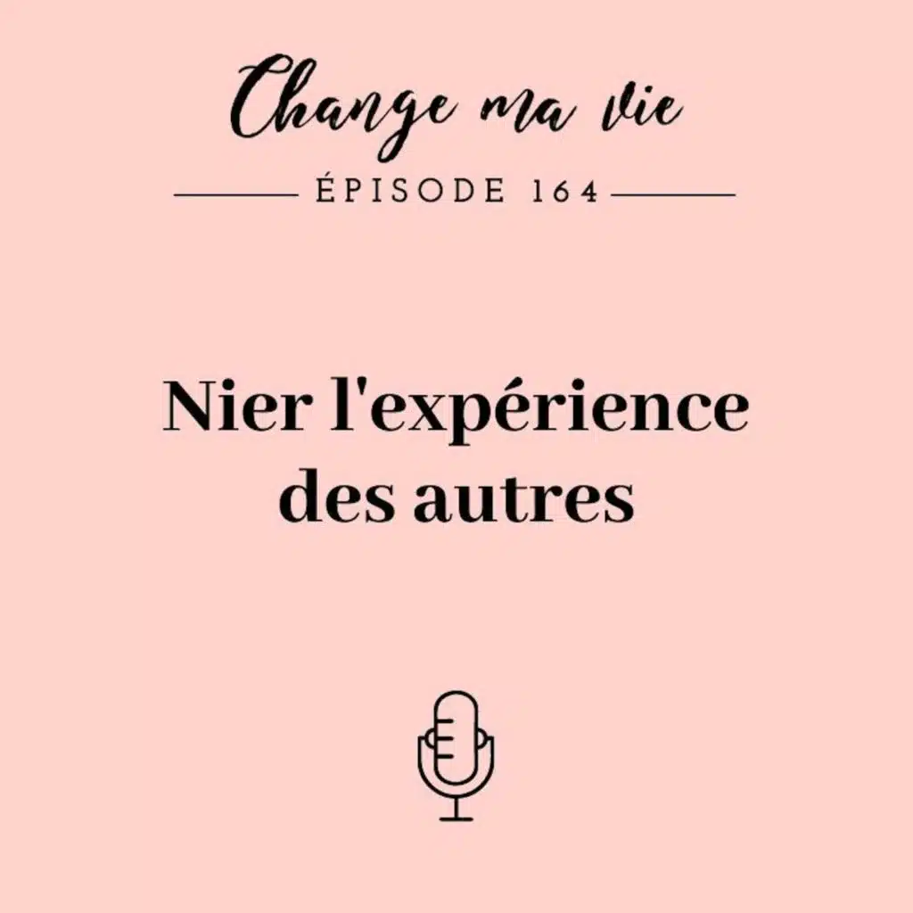 (164) Nier l’expérience des autres