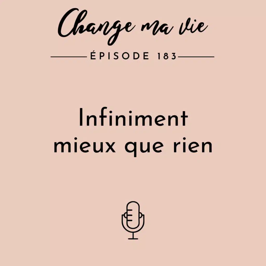 (183) Infiniment mieux que rien