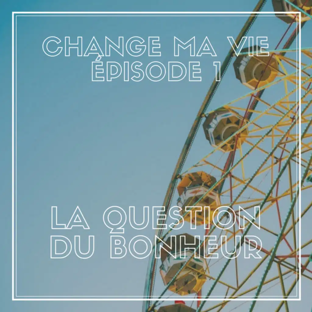 (001) La question du bonheur
