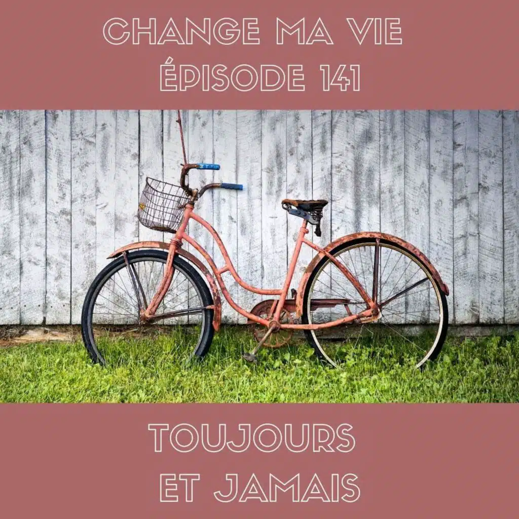 (141) Toujours et jamais