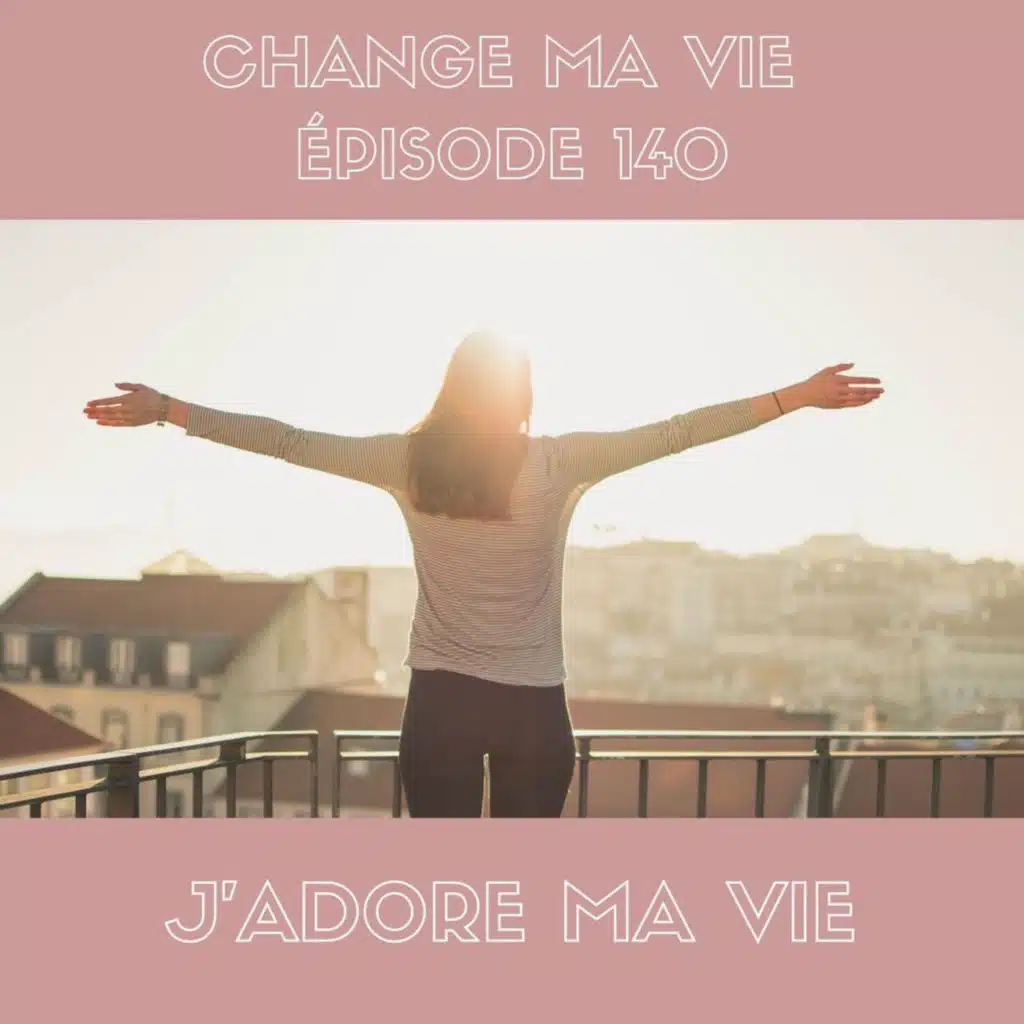 (140) J'adore ma vie