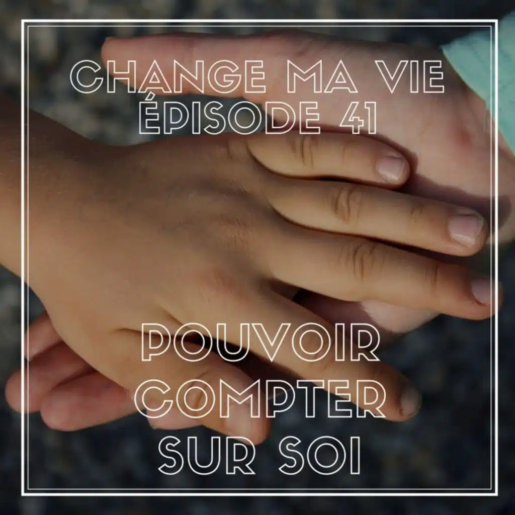 (041) Pouvoir compter sur soi