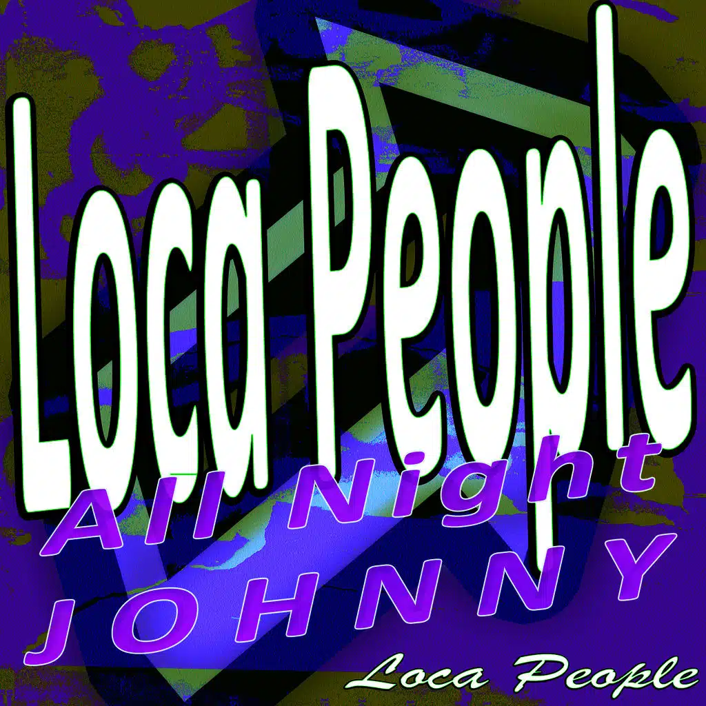 Loca People - All Night Johnny