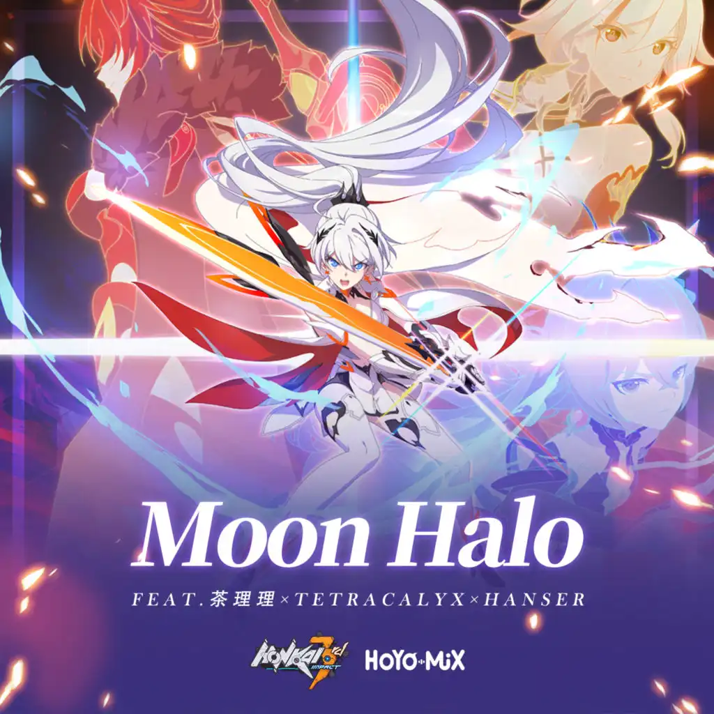 Moon Halo (Honkai Impact 3Rd "Everlasting Flames" Animated Short Theme) [feat. 茶理理, TetraCalyx & Hanser]