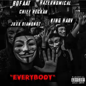 Everybody (feat. Hazernomical, Chief Reckah & Juxx Diamondz)
