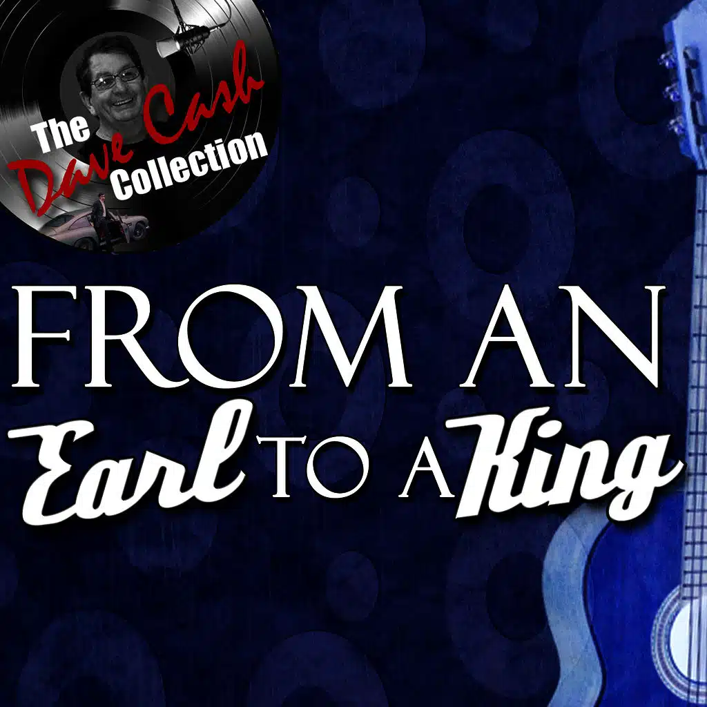 From An Earl To A King - [The Dave Cash Collection]