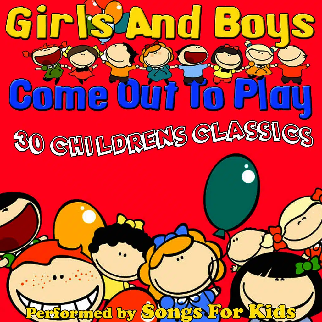 Girls And Boys Come Out To Play - 30 Childrens Classics
