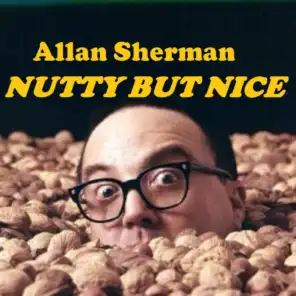 Allan Sherman’s Nutty but Nice