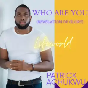 Who Are You (Revelation of Glory)