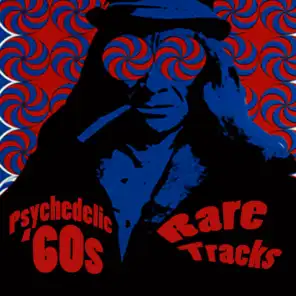 Psychedelic '60s - Rare Tracks