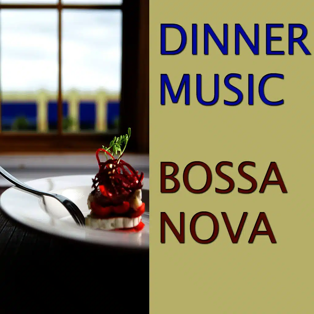 Dinner Music: Bossa Nova