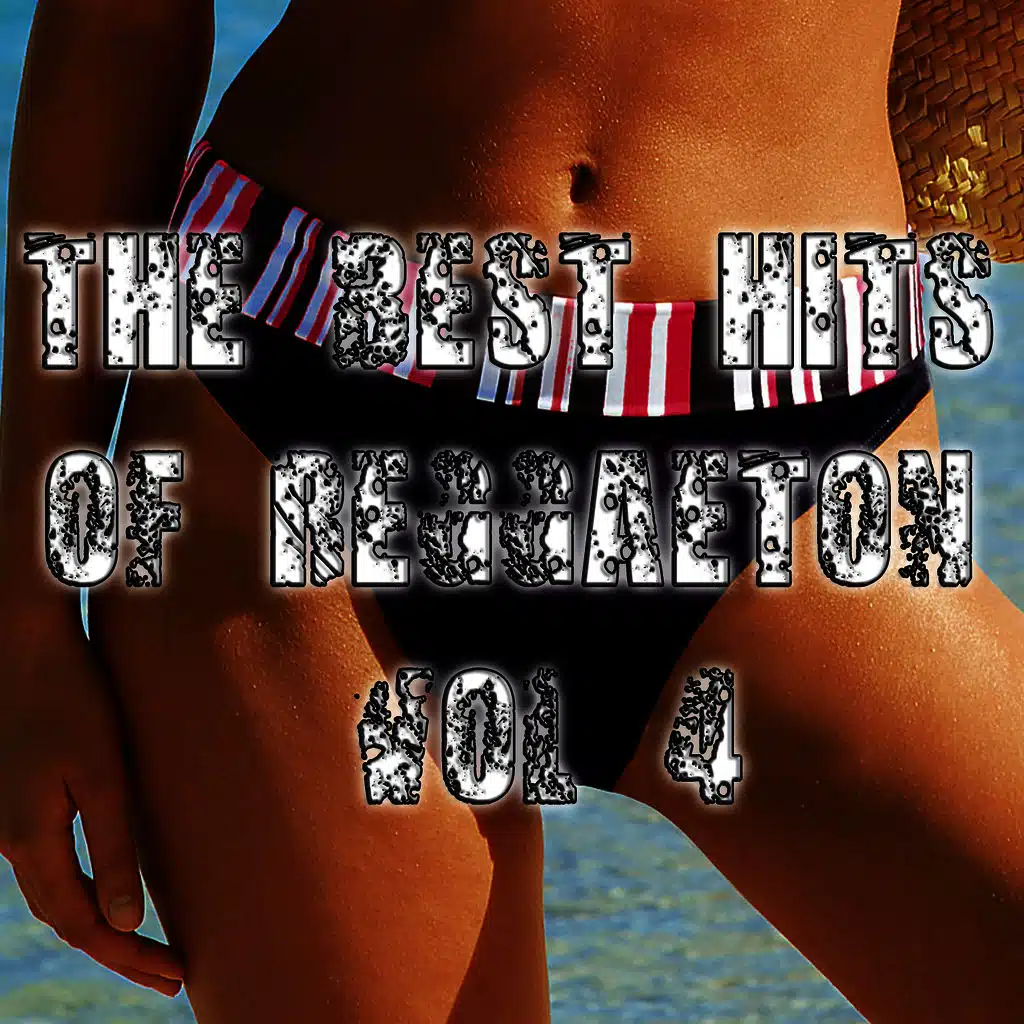 The Best Hits of Reggaeton Vol 4
