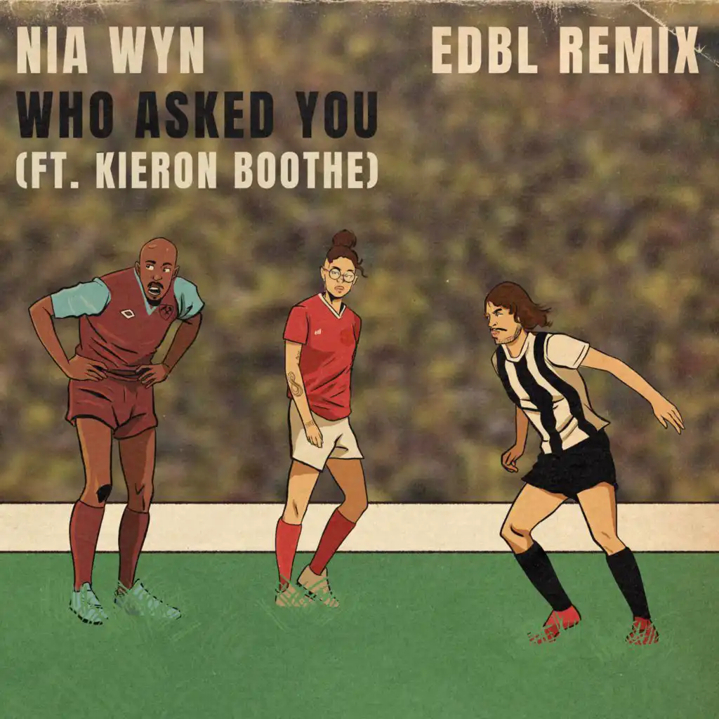 Who Asked You - edbl Remix (feat. Kieron Boothe)