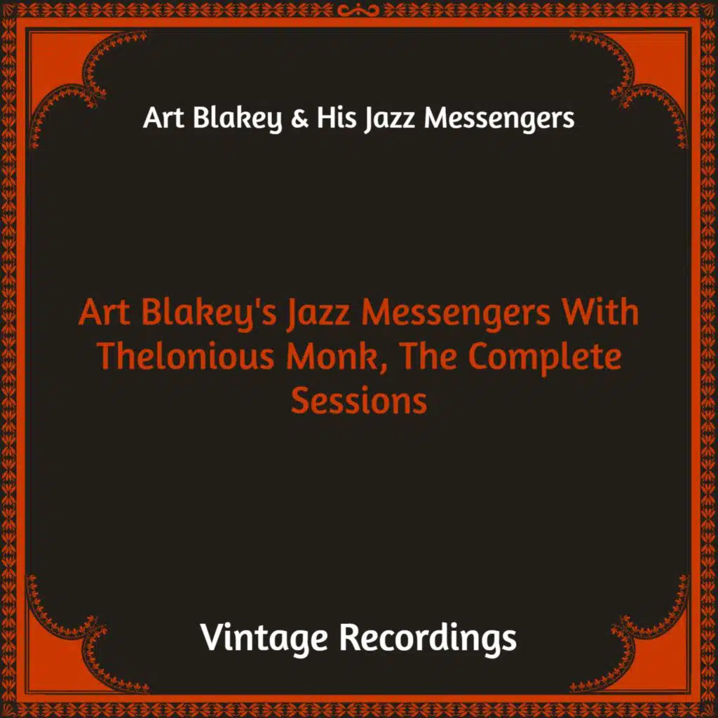Art Blakey's Jazz Messengers with Thelonious Monk, the Complete Sessions (Hq Remastered)