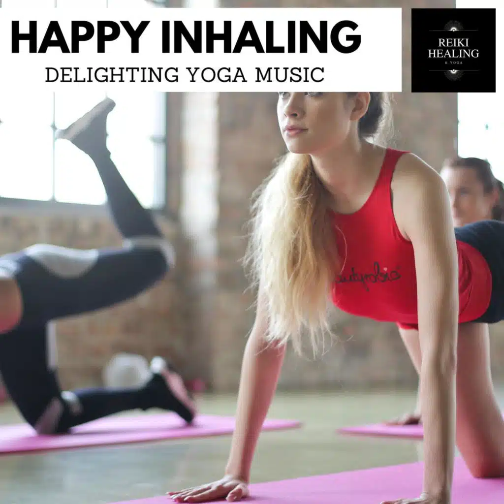 Happy Inhaling - Delighting Yoga Music