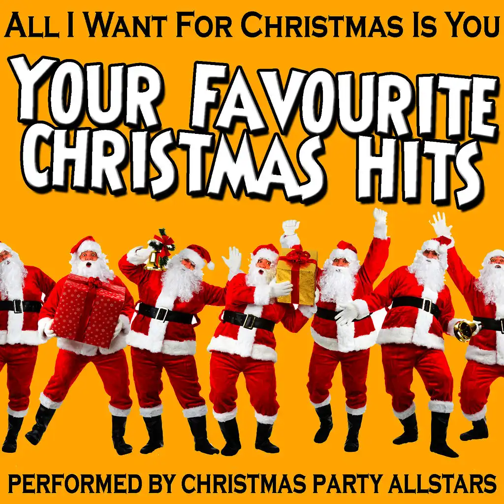 All I Want For Christmas Is You: Your Favourite Christmas Hits