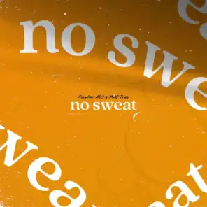 no sweat (feat. MOG Trey)