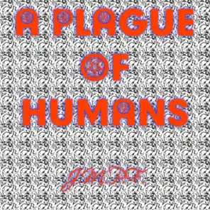 A Plague of Humans