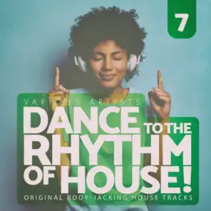 Dance to the Rhythm of House!, Vol. 7
