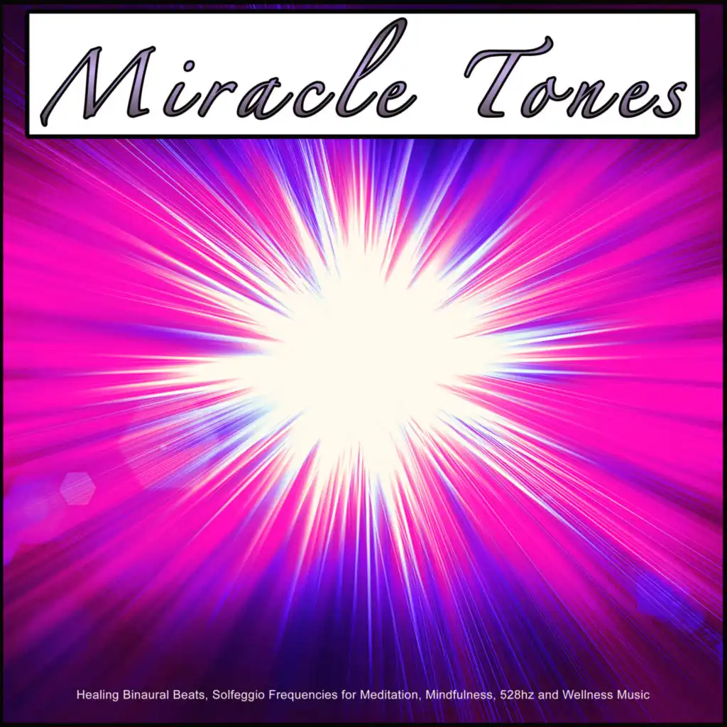 Solfeggio Healing Frequencies, Solfeggio Frequencies 528Hz, Miracle Tones