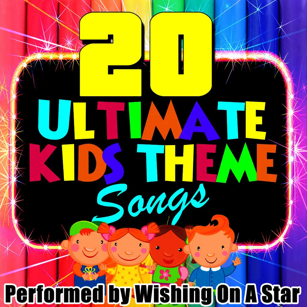 20 Ultimate Kids Theme Songs