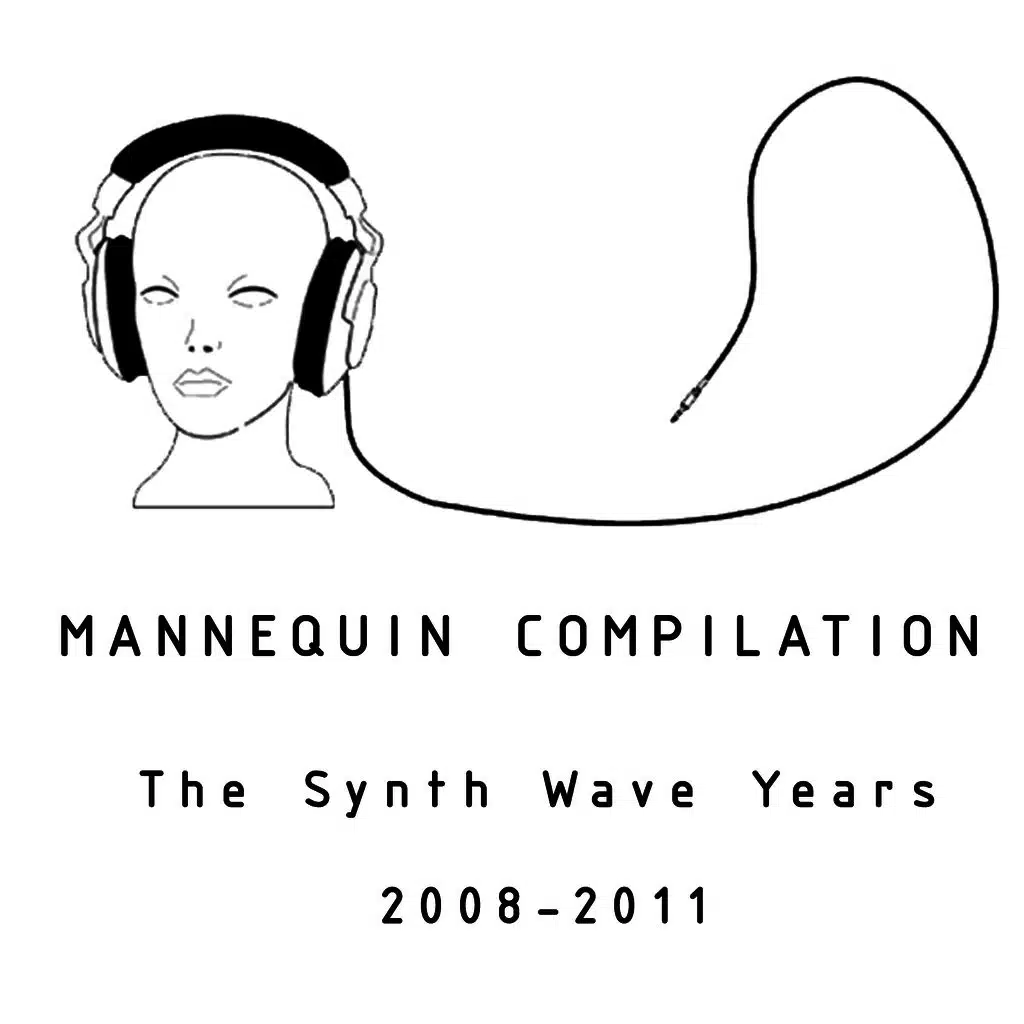Mannequin Compilation: The Synth Wave Years 2008-2011