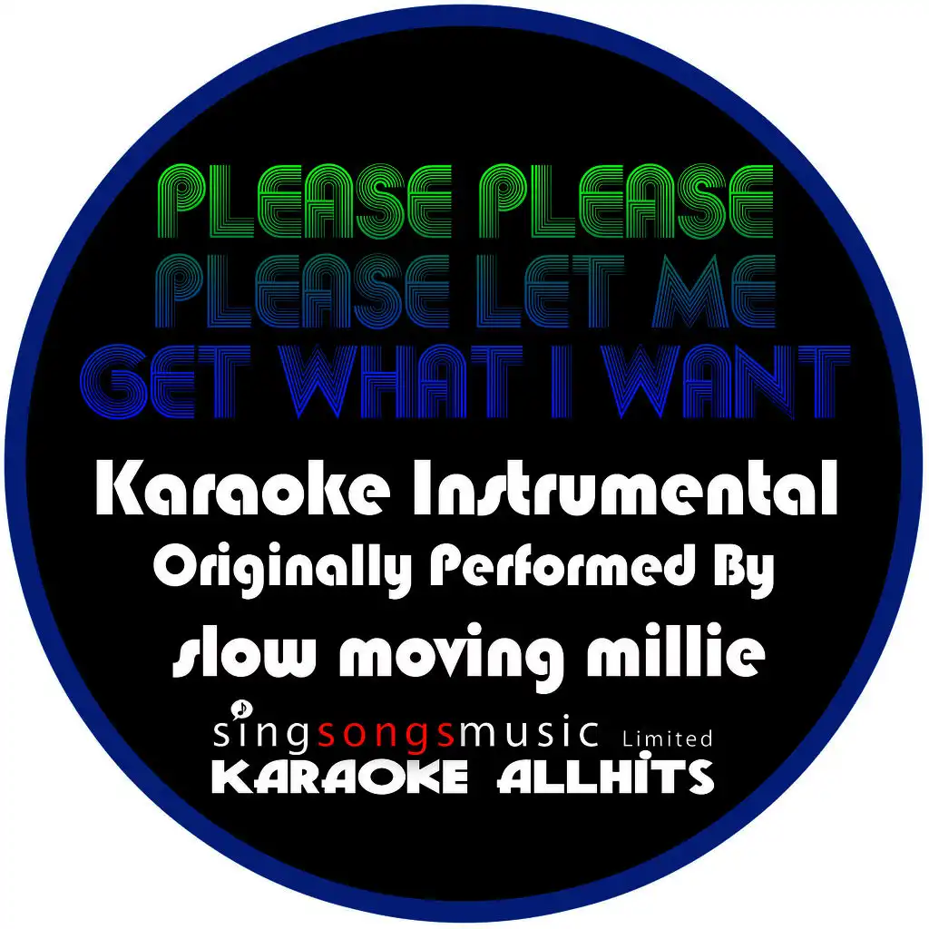 Please Please Please Let Me Get What I Want (Originally Performed By Slow Moving Millie) [Karaoke Instrumental Version]