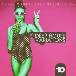 The Deep House Variations, Vol. 10