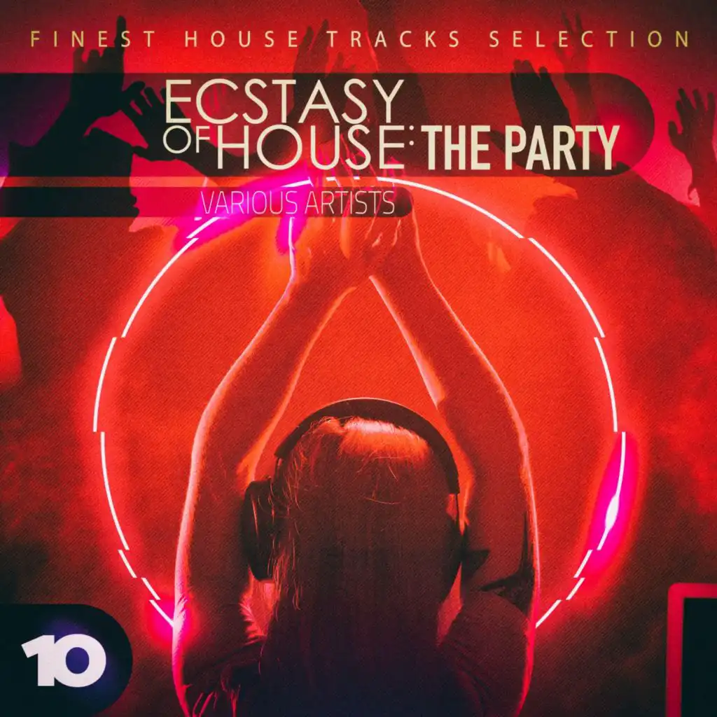 Ecstasy of House: The Party, Vol. 10