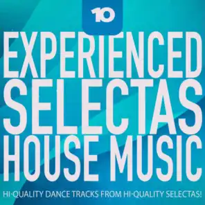 Experienced Selectas: House Music, Vol. 10