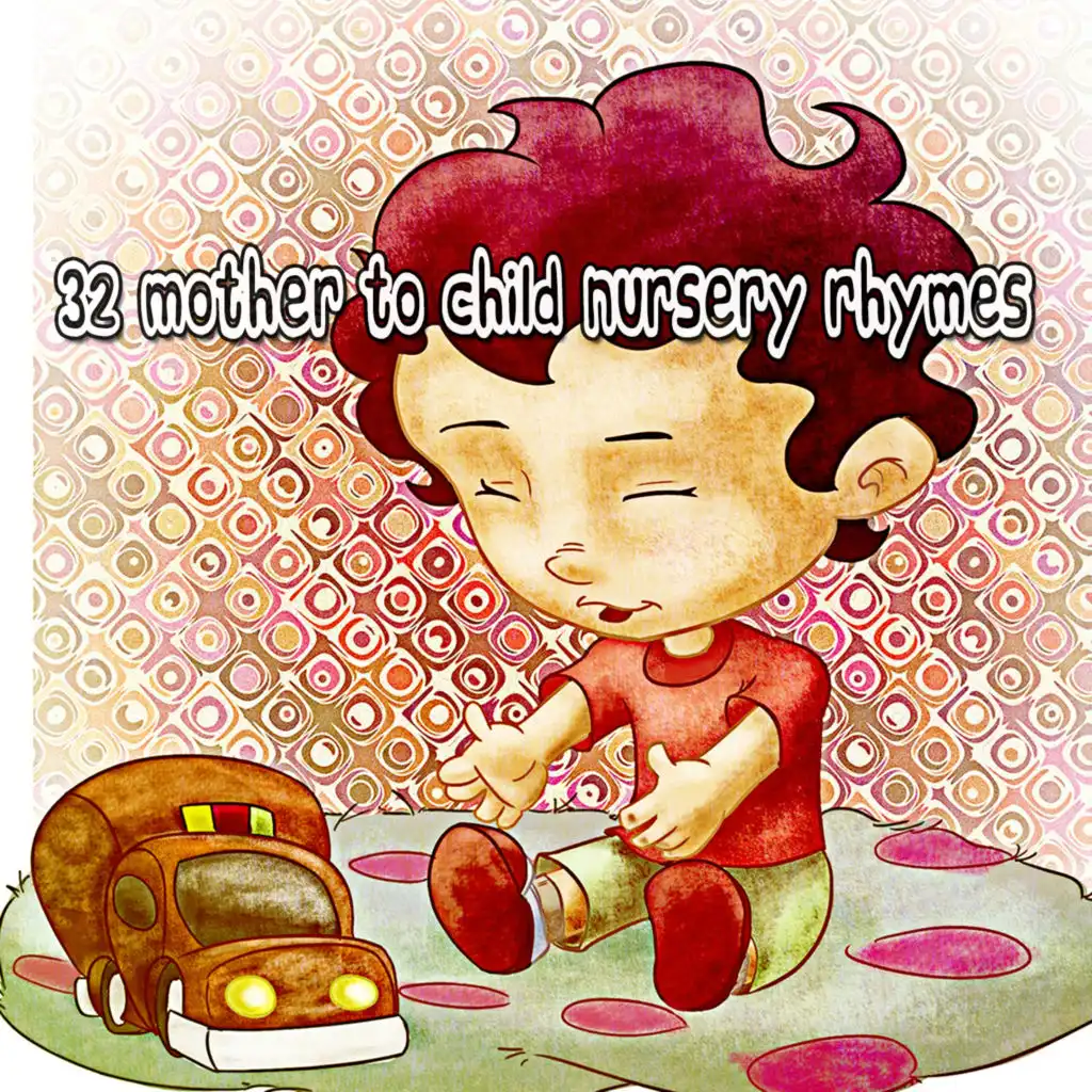 32 Mother to Child Nursery Rhymes
